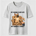 My Human Is Family Frenchie Classic T-Shirt