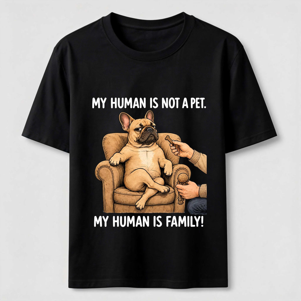 My Human Is Family Frenchie Classic T-Shirt