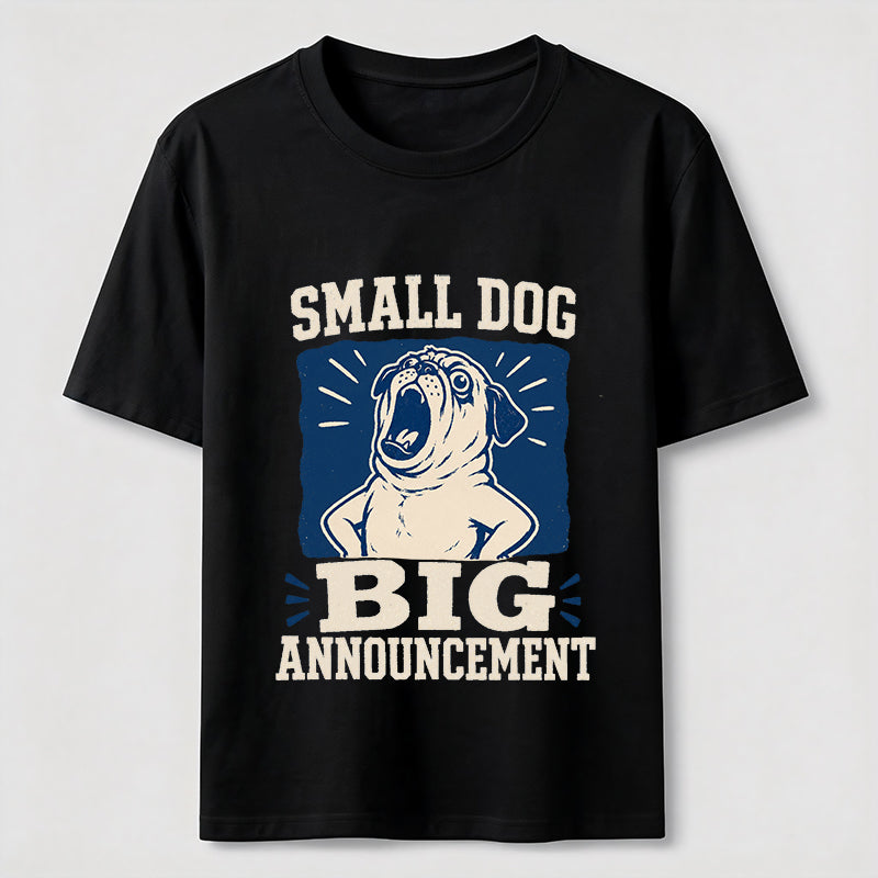 Small Dog Big Announcement Pug Classic T-Shirt