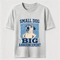 Small Dog Big Announcement Pug Classic T-Shirt