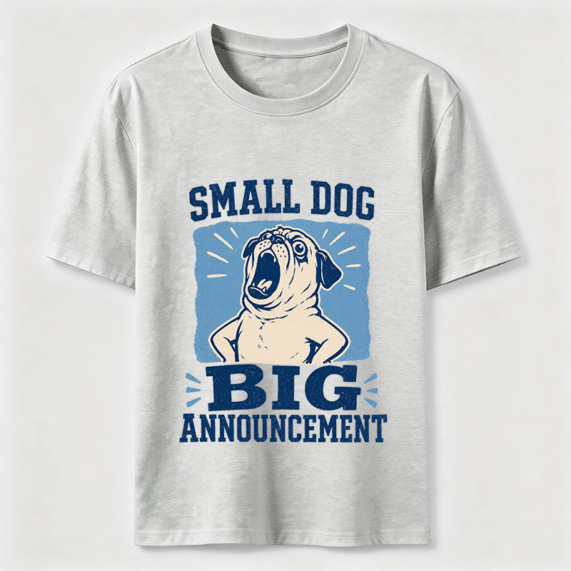 Small Dog Big Announcement Pug Classic T-Shirt