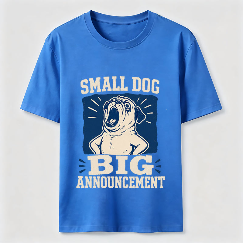 Small Dog Big Announcement Pug Classic T-Shirt