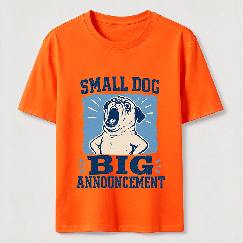 Small Dog Big Announcement Pug Classic T-Shirt