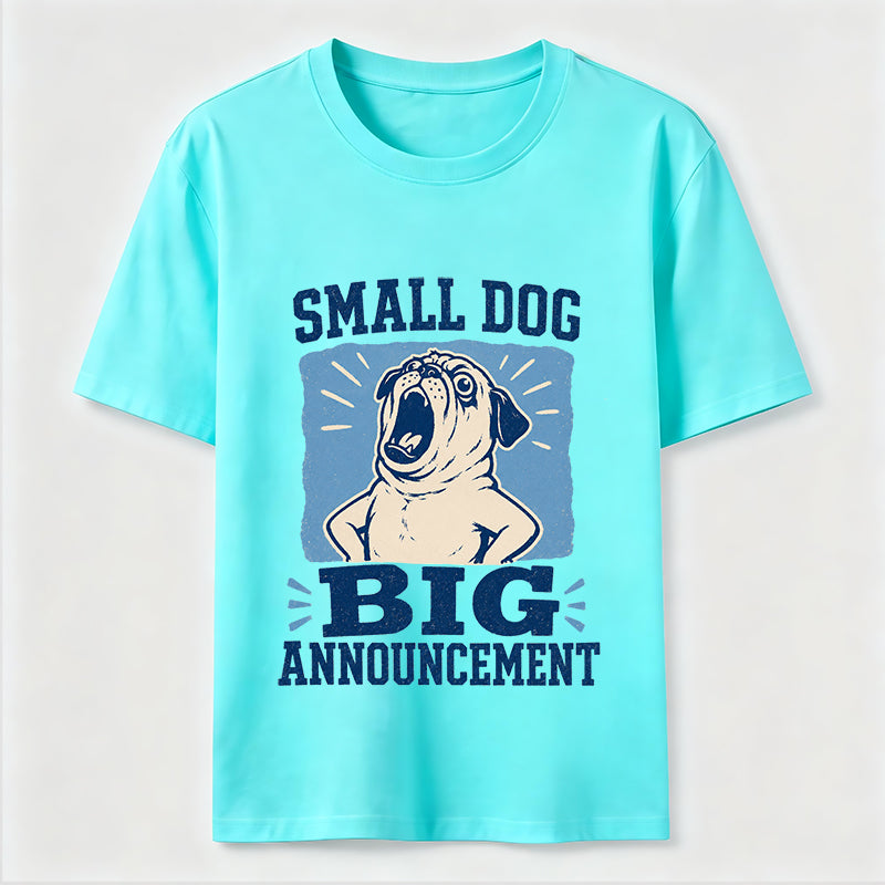 Small Dog Big Announcement Pug Classic T-Shirt