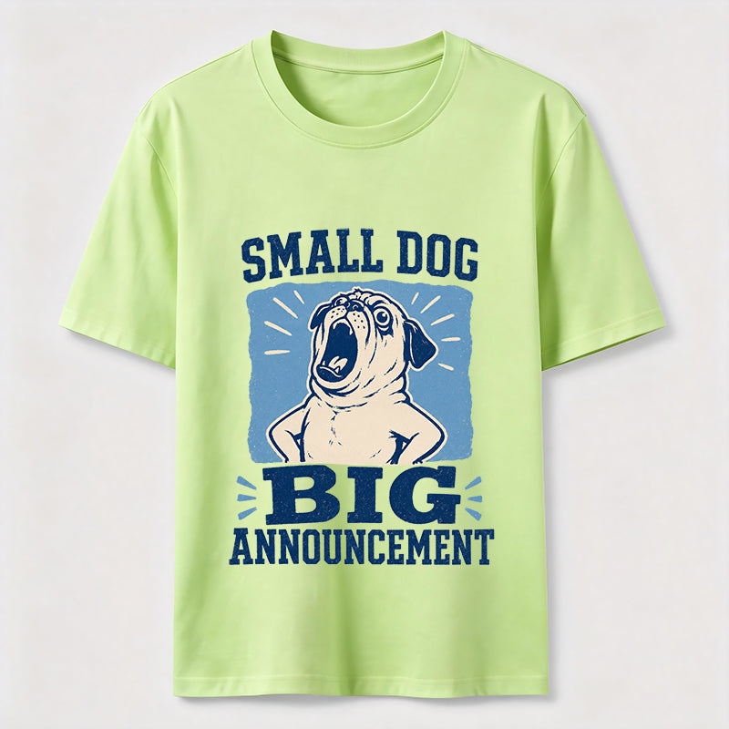 Small Dog Big Announcement Pug Classic T-Shirt