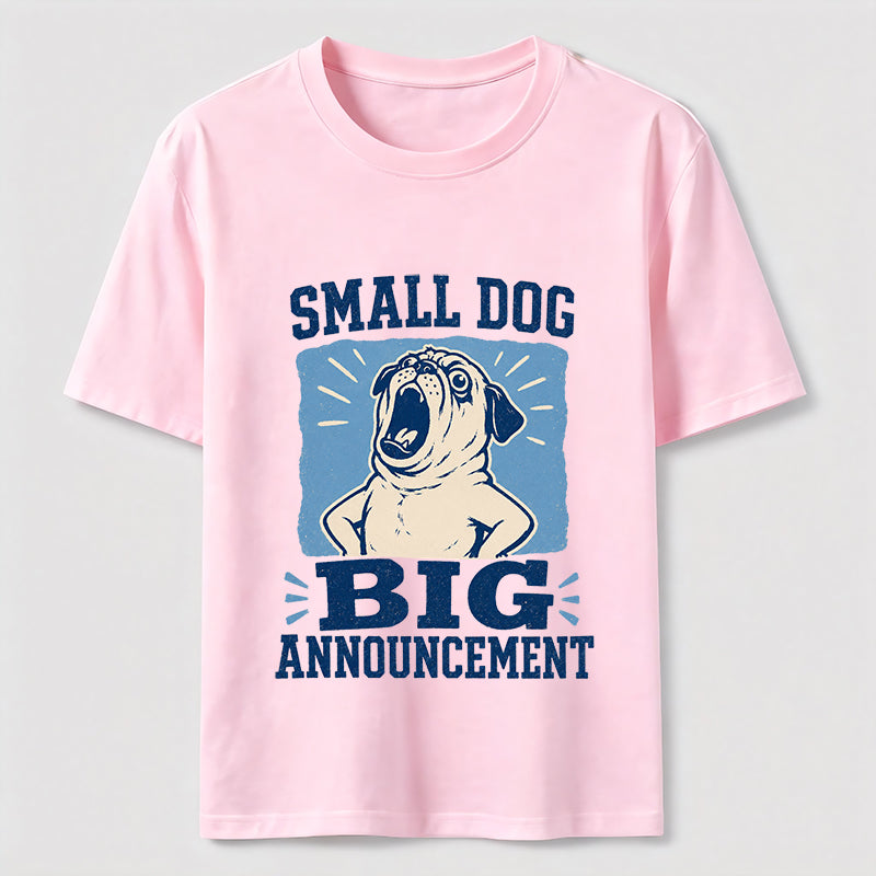 Small Dog Big Announcement Pug Classic T-Shirt