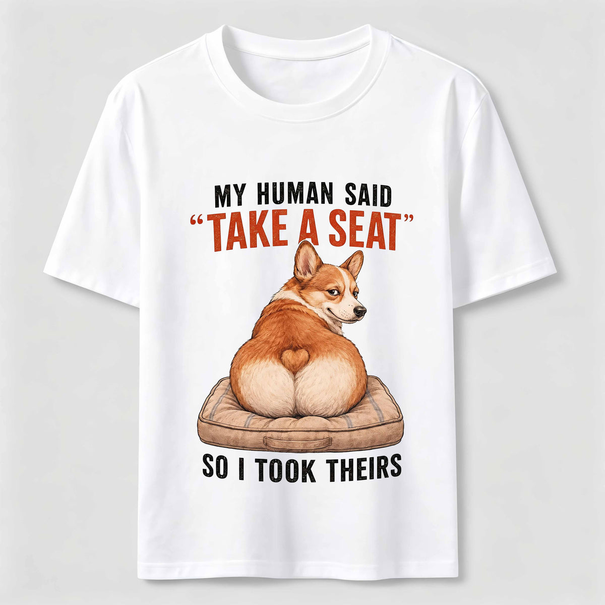 Take a Seat Corgi Classic T-Shirt