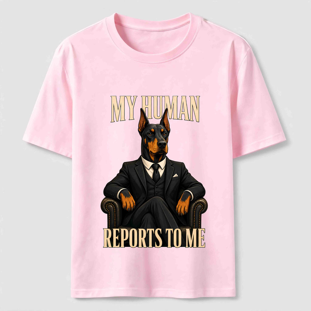 My Human Reports to Me Doberman Classic T-Shirt