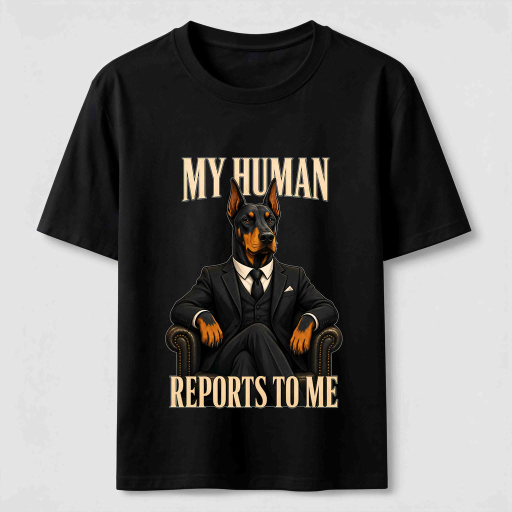 My Human Reports to Me Doberman Classic T-Shirt