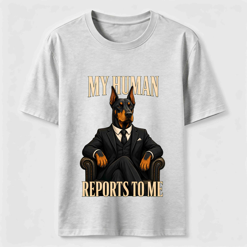 My Human Reports to Me Doberman Classic T-Shirt