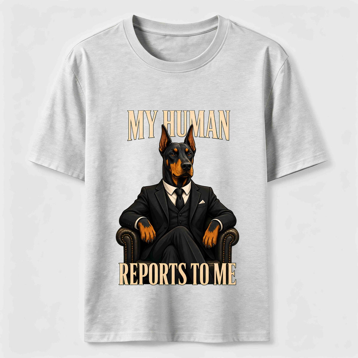My Human Reports to Me Doberman Classic T-Shirt