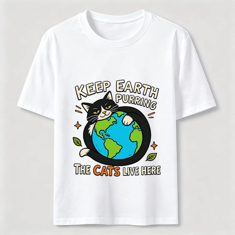 Keep Earth The Cats Live Here Classic T-Shirt