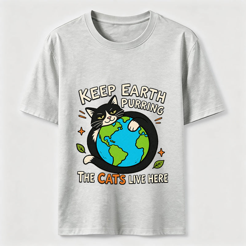 Keep Earth The Cats Live Here Classic T-Shirt