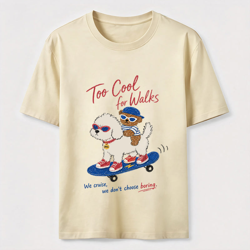 Too Cool For Walks Classic T-Shirt