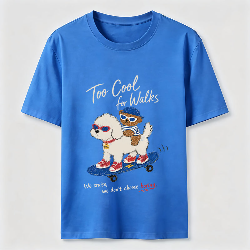 Too Cool For Walks Classic T-Shirt