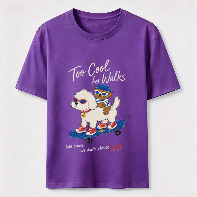 Too Cool For Walks Classic T-Shirt