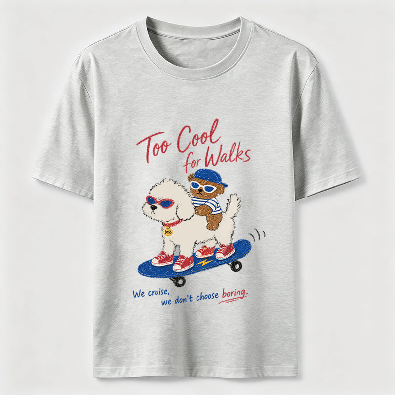 Too Cool For Walks Classic T-Shirt
