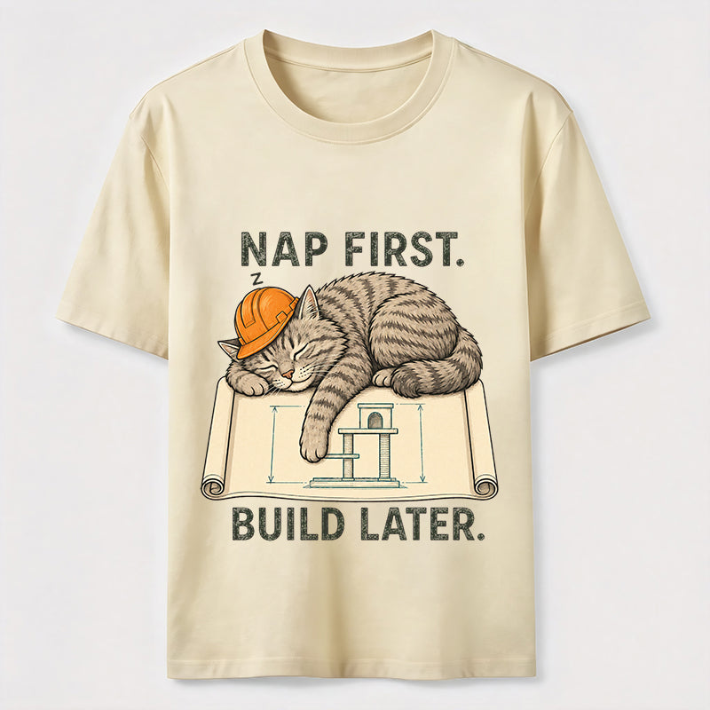 Nap First Build Later Cat Classic T-Shirt