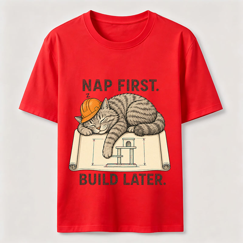 Nap First Build Later Cat Classic T-Shirt