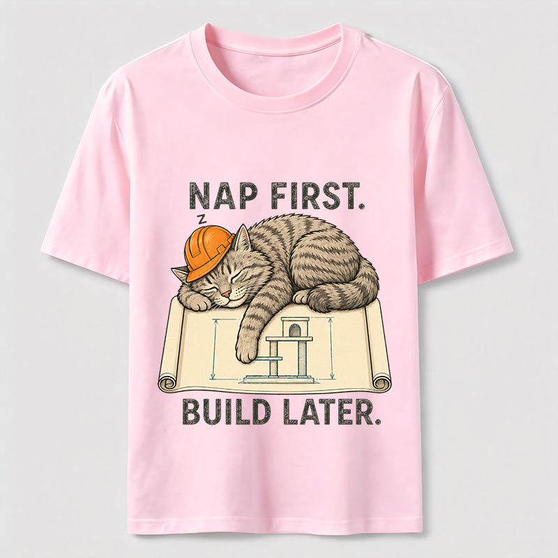 Nap First Build Later Cat Classic T-Shirt