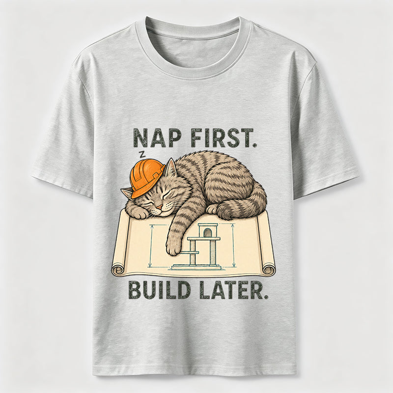 Nap First Build Later Cat Classic T-Shirt
