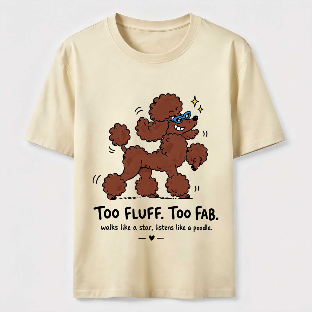 Too Fluff Too Fab Poodle Classic T-Shirt