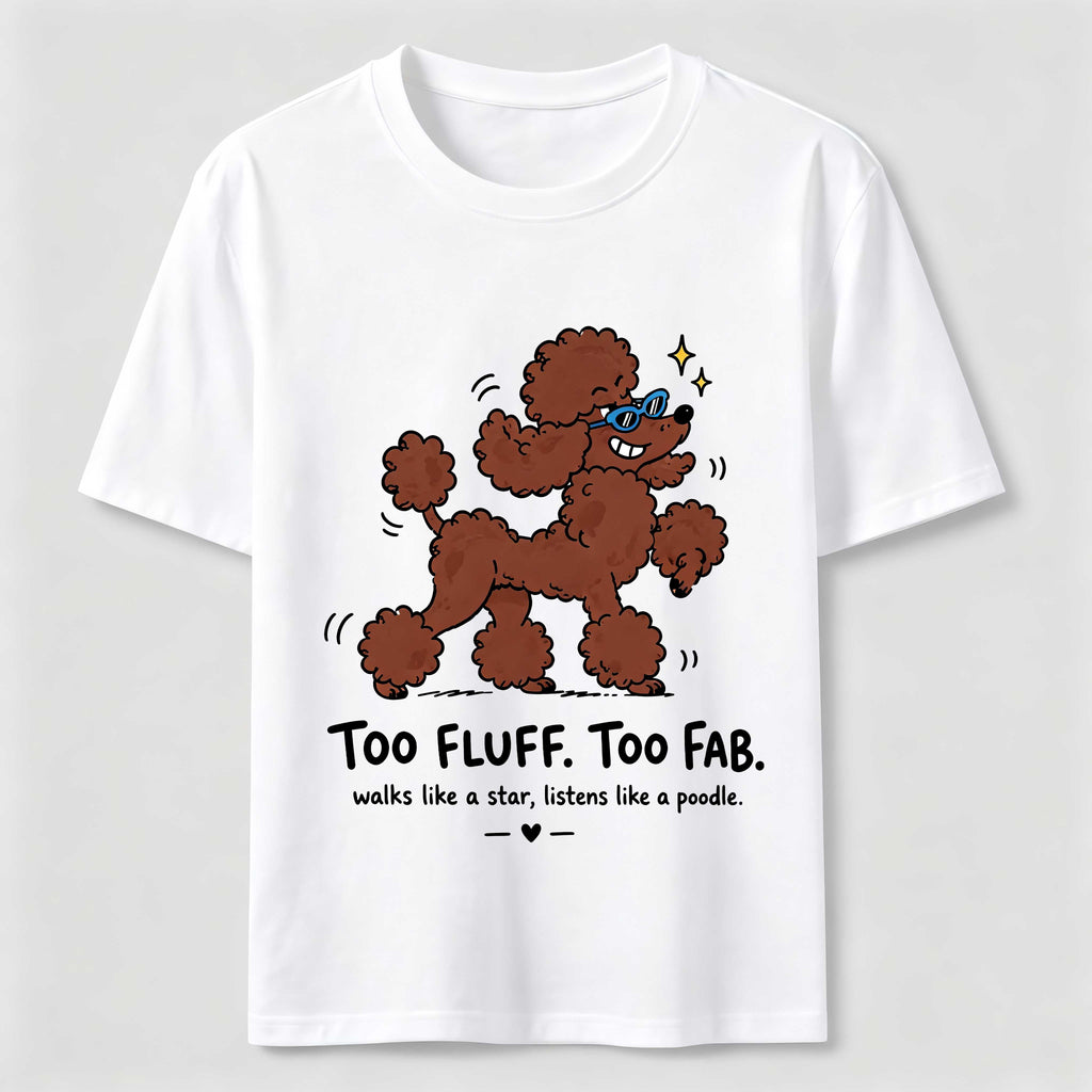 Too Fluff Too Fab Poodle Classic T-Shirt