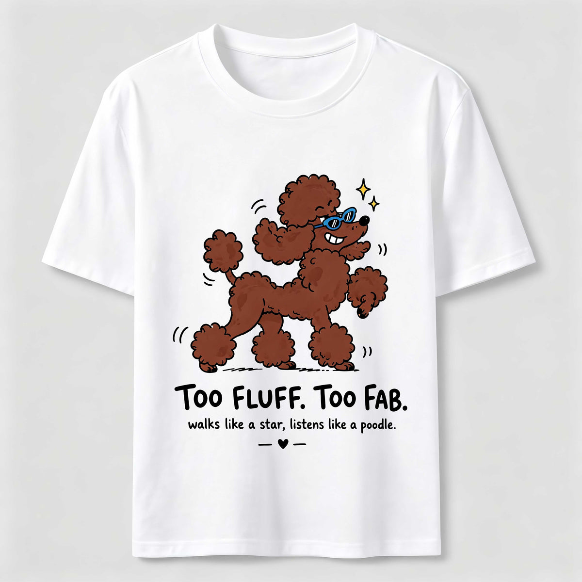 Too Fluff Too Fab Poodle Classic T-Shirt