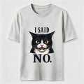 I Said No Angry Cat Classic T-Shirt