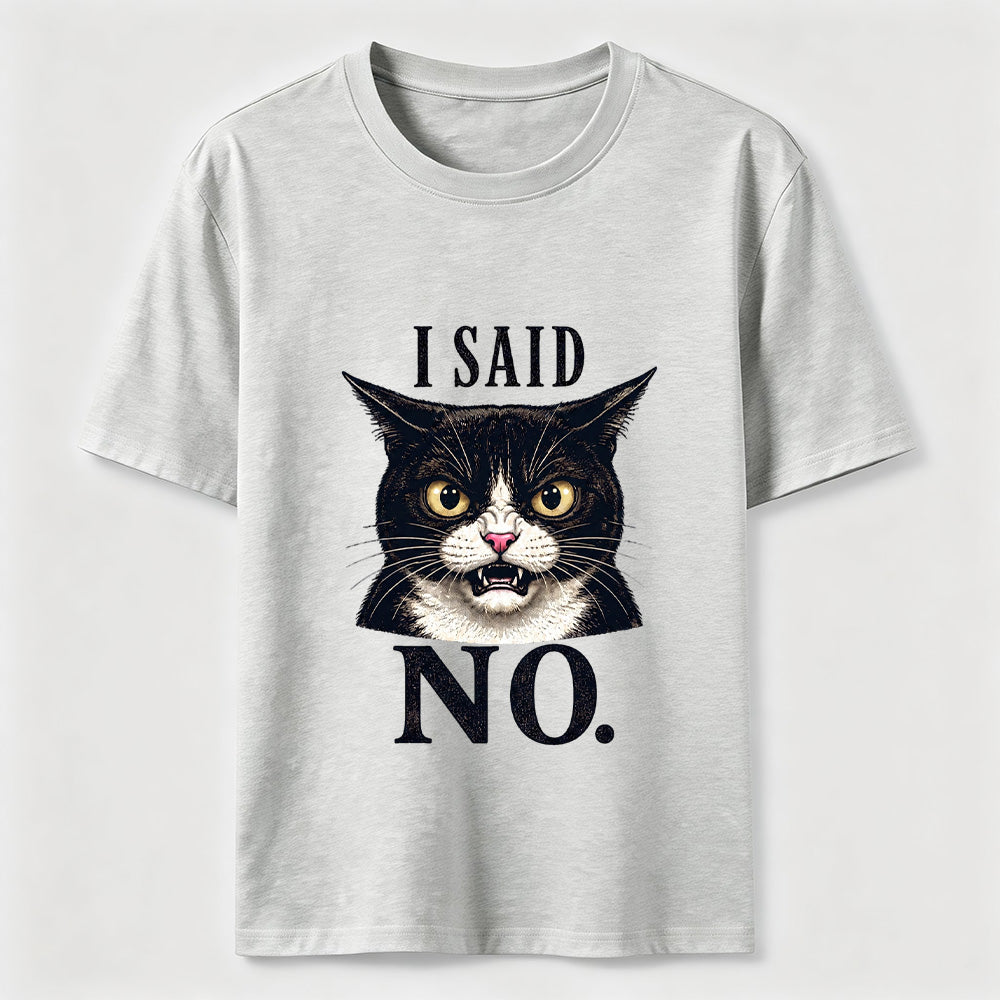 I Said No Angry Cat Classic T-Shirt