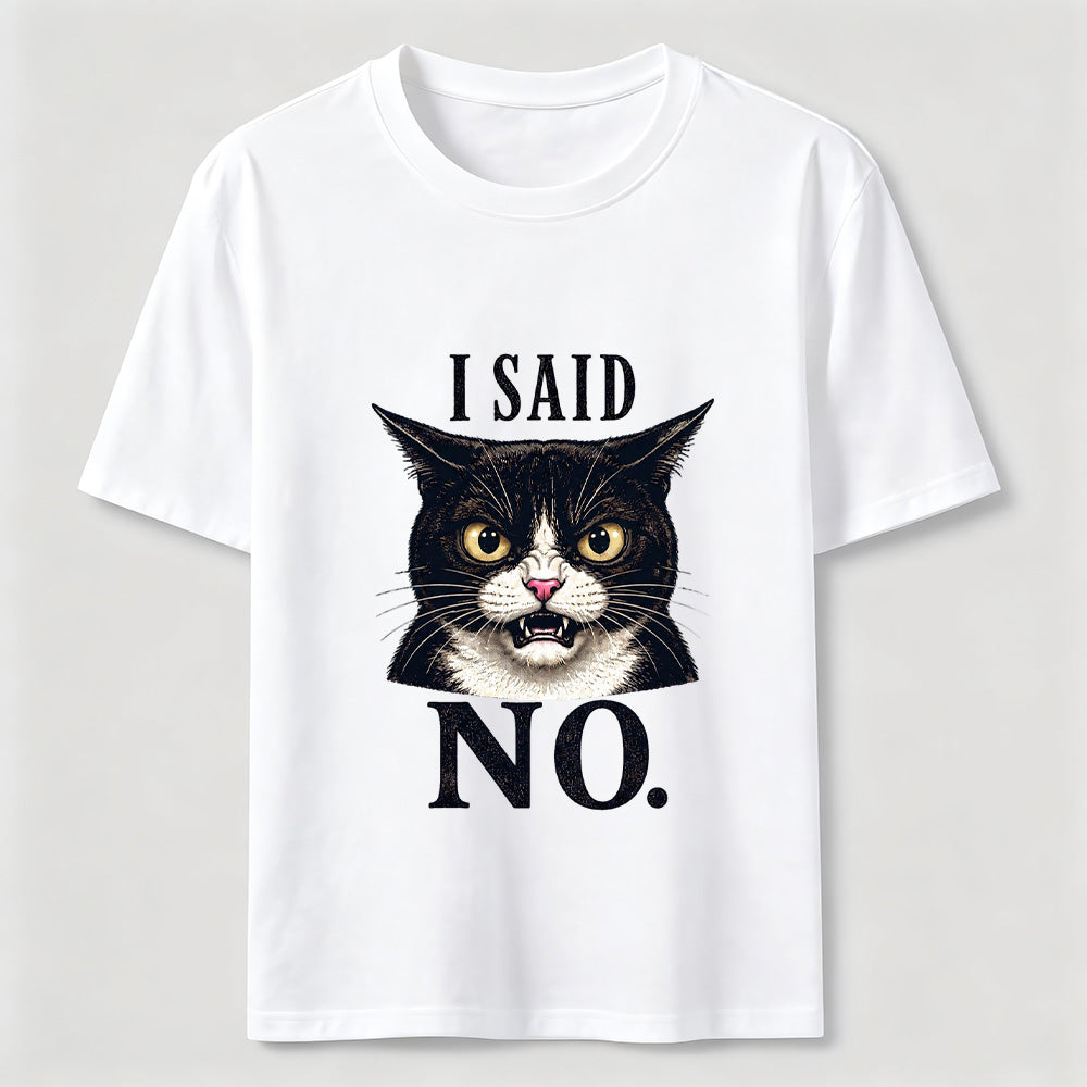 I Said No Angry Cat Classic T-Shirt