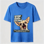 No More Explaining Chihuahua Classic T-Shirt
