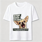 No More Explaining Chihuahua Classic T-Shirt
