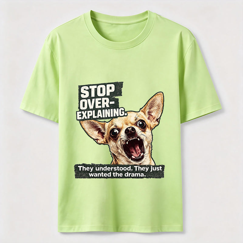 No More Explaining Chihuahua Classic T-Shirt