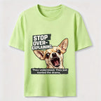 No More Explaining Chihuahua Classic T-Shirt
