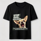 No More Explaining Chihuahua Classic T-Shirt