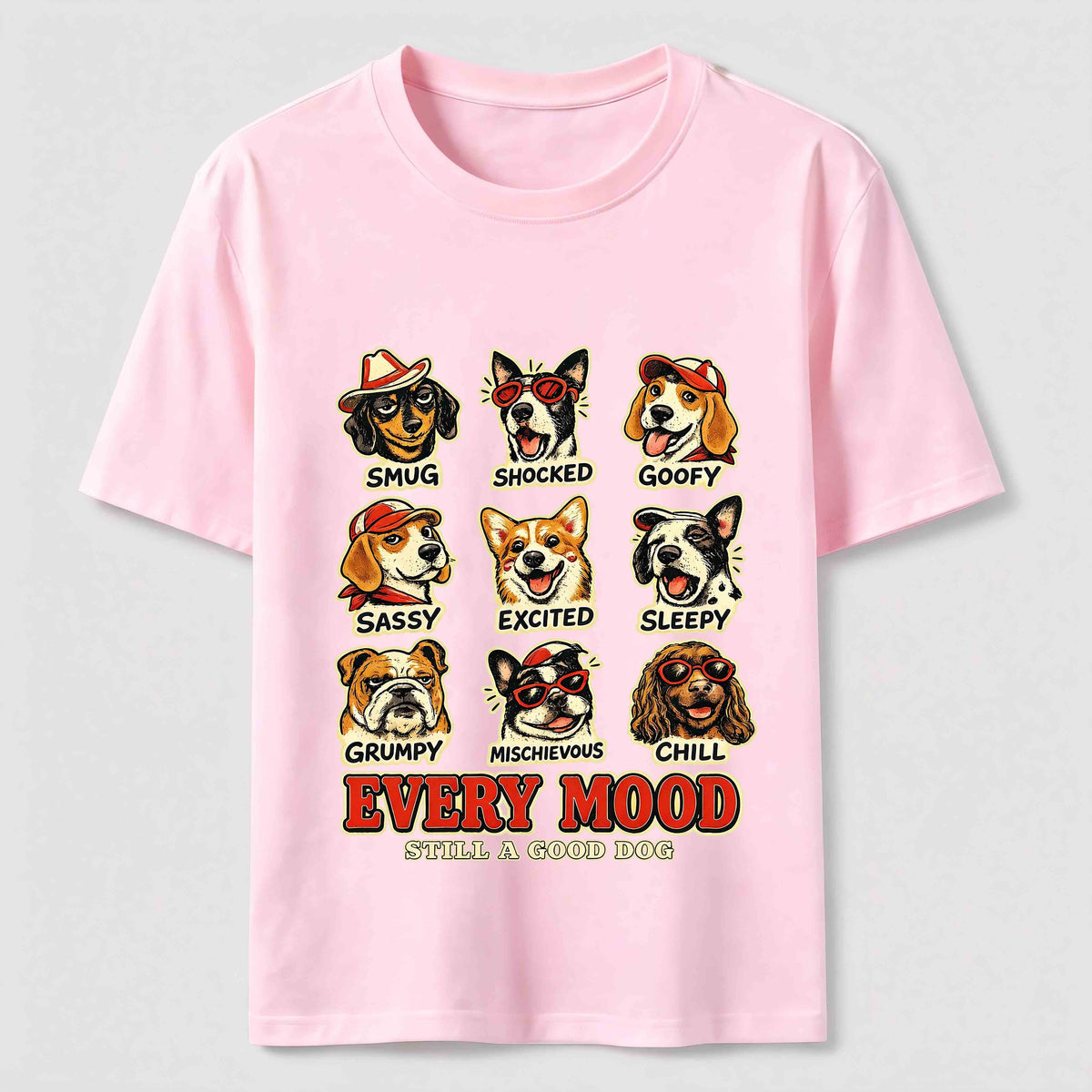 Every Mood Good Dog Classic T-Shirt