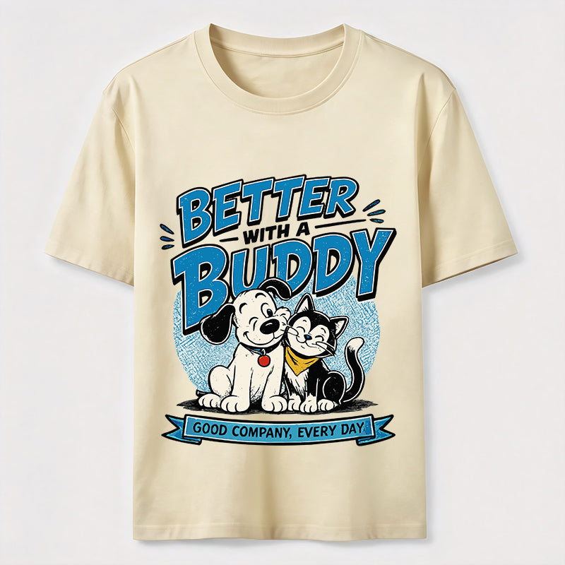 Better With a Buddy Cat and Dog Classic T-Shirt