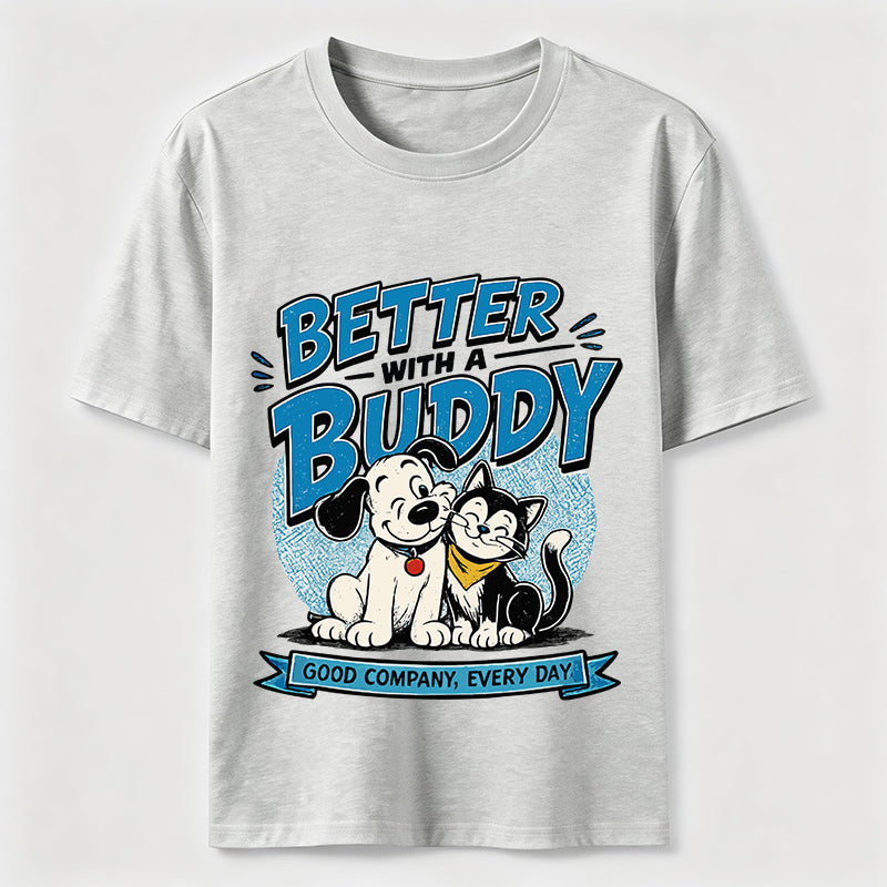 Better With a Buddy Cat and Dog Classic T-Shirt