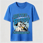 Better With a Buddy Cat and Dog Classic T-Shirt