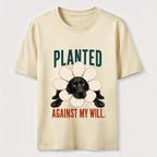Planted Against My Will Classic T-Shirt