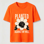Planted Against My Will Classic T-Shirt