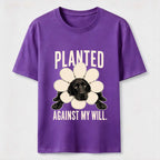 Planted Against My Will Classic T-Shirt