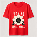 Planted Against My Will Classic T-Shirt