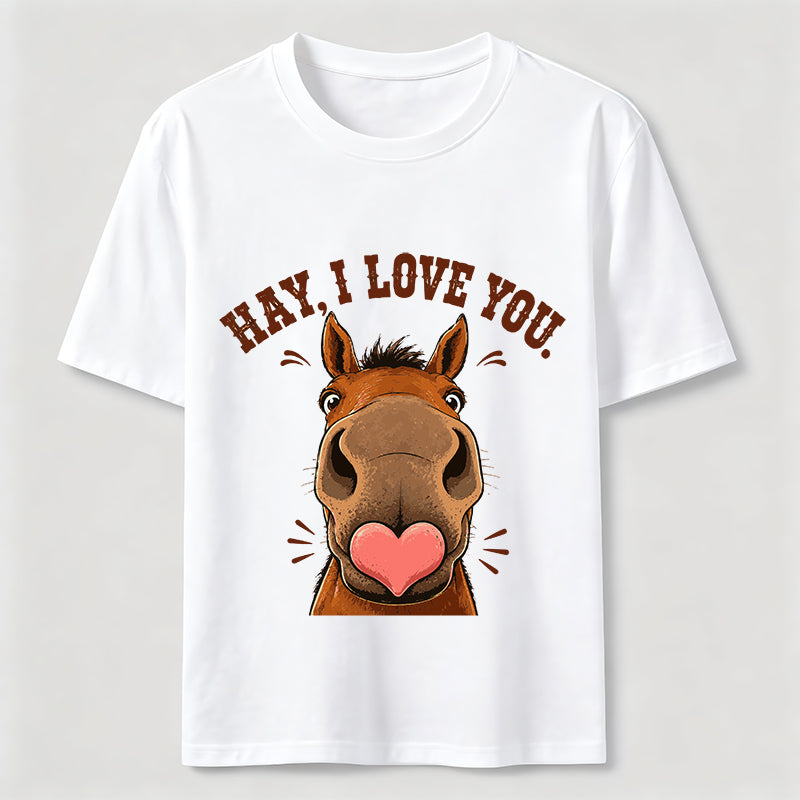 Hay I Love You Horse Classic T-Shirt