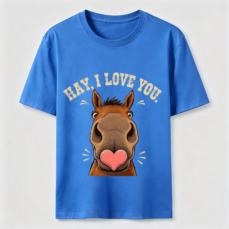 Hay I Love You Horse Classic T-Shirt