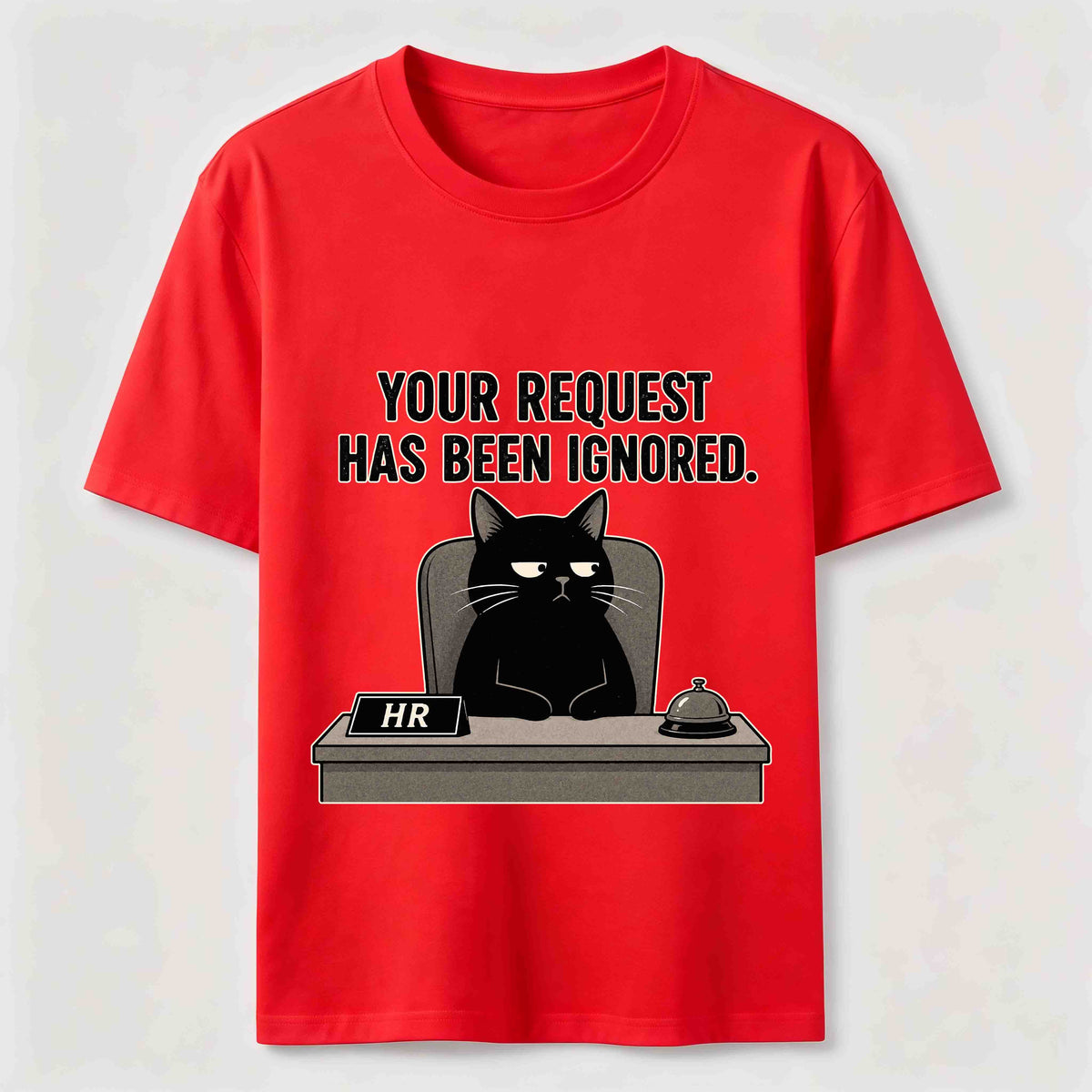 Your Request Has Been Ignored Classic T-Shirt