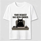Your Request Has Been Ignored Classic T-Shirt