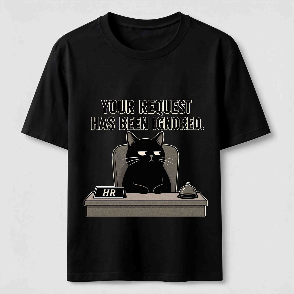 Your Request Has Been Ignored Classic T-Shirt