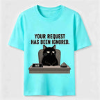 Your Request Has Been Ignored Classic T-Shirt